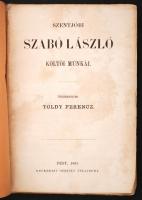 Szentjóbi Szabó László költői munkái. Összeszedte Toldy Ferencz. Pest, 1865. Heckenast Gusztáv. 214 ...
