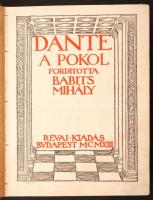 Dante Komédiája I. kötet: A pokol. Fordította Babits Mihály. Bp., 1913, Révai. A fordító dedikációjának kézírás-facsimiléjével. Első magyar  nyelvű kiadás. Kiadói kopottas, sérült félvászonkötésben.