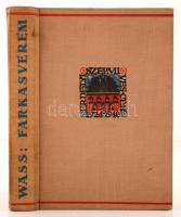 Wass Albert: Farkasverem. Kolozsvár, 1934, Erdélyi Szépmíves Céh. Kiadói egészvászon díszkötésben.