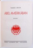 Tamási Áron: Ábel trilógia. Ábel a rengetegben, Ábel az országban, Ábel Amerikában. Kolozsvár, 1934,...