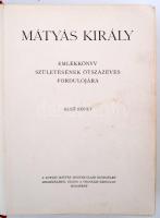 Mátyás király. Emlékkönyv születésének ötszázéves évfordulójára. Szerk.: Lukinich Imre. 1. köt. Bp.,...