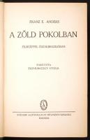 Franz E. Anders: A zöld pokolban. Filmgéppel Északbraziliában. Bp., Stádium. 301 p. Kiadói aranyozot...