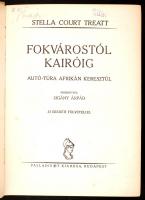 Stella Court Treatt: Fokvárostól Kairóig. Autó-túra Afrikán keresztül. Fordította Zigány Árpád. Bp.,...