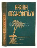 Dr. Bendefy-Benda László: Afrika meghódítása. Zolnay Lóránd rajzaival. Bp., 1934. Magyar Etiópiai Expedíció Országos Bizottsága. Kiadói aranyozott egészvászon-kötésben, jó állapotban.