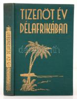 Magyar László: Tizenöt év Dél-Afrikában. Átdolgozta Dr. Bendefy-Benda László. Magyar L. eredeti rajzaival. Bp., 1934, Magyar Etiópiai Expedíció Országos Bizottsága. Kiadói aranyozott egészvászon-kötésben, jó állapotban.