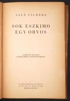 Aage Gilberg: Sok eszkimó - egy orvos. Bp., é.n., Új Idők. Kiadói félvászon-kötésben