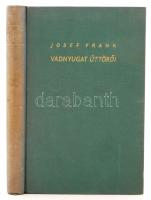 Josef Frank: Vadnyugat úttörői. Ismeretlen világok. Bp., é.n., Athenaeum. Kiadói aranyozott egészvás...