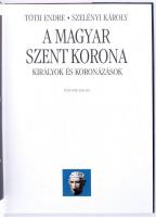 Tóth Endre, Szelényi Károly: A magyar Szent Korona. Királyok és koronázások. Bp. 2000, Kossuth. Kiad...