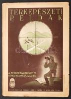 Térképészeti példák. A térképolvasáshoz és térképfelhasználáshoz. Bp. 1941. Magy. Kir. Térképészeti Int. 41 p. Kiadói illusztrált papírborítóban.