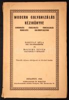 Bártfay Béla, Mocsáry István: Modern galvanizálás kézikönyve. Budapest, 1940, Schwanauer-Horváth. Kiadói papírkötésben.