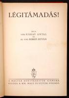 vitéz Náray Antal, vitéz Berkó István: Légitámadás! Bp., é.n., A Kir. Magy. Egyetemi Nyomda. Sok kép...