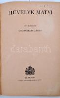 Hüvelyk Matyi. Írta és rajzolta: Csongrádi János. Bp., Szent István-Társulat. Félvászon kötés, kissé...