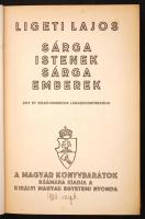 Ligeti Lajos: Sárga Istenek, sárga emberek. Bp., 1940, Királyi Magyar Egyetemi Nyomda. Kiadói illusz...