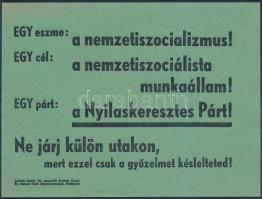 cca 1940 &quot;Egy eszme: a nemzetiszocializmus!&quot; A Nyilaskeresztes Párt röplapja, 15x12 cm