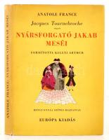 Anatole France: Nyársforgató Jakab meséi. Bp. 1953, Európa. 127 p. Hincz Gyula rajzaival. Kiadói egészvászon-kötésben.  Megjelent 2000 példányban.