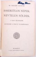 dr. Kalmár Gusztáv: Ismeretlen népek, névtelen földek. A nagy felfedezők küzdelmei a fekete világrés...