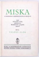 Velősy Elek: Miska. A diadalmas cserkészgondolat regénye. Gróf Teleki Pál ajánlásával és Márton Lajo...