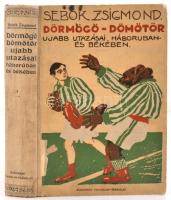 Sebők Zsigmond: Dörmögő Dömötör újabb utazásai háborúban és békében. Bp., 1914, Franklin. Nagyrészt elváló félvászon kötésben, részben foltos lapokkal.