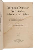 Sebők Zsigmond: Dörmögő Dömötör újabb utazásai háborúban és békében. Bp., 1914, Franklin. Nagyrészt ...