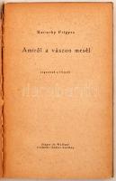 Karinthy Frigyes: Amiről a vászon mesél. Jegyzetek a filmről. Bp., 1938, Singer és Wolfner. 78 p, El...