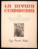 Dante: La Divina Commedia. Kolozsvár, 1976, Dacia. Gy. Szabó Béla illusztrációkkal. Fametszetekkel díszített kiadvány, dúcon jelzett, 43x33cm