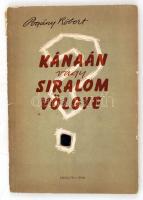 Pogány Róbert: Kánaán vagy siralom völgye? Bp., 1958, Kossuth. Kiadói, kissé sérült papírkötésben. Dedikált példány.