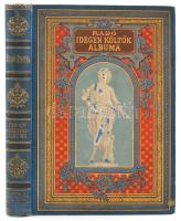 Radó Antal: Idegen költők albuma. Műfordítások a XIX. század lyrájából. Mannheimer Gusztáv, Cserépy Árpád és mások eredeti rajzaival. Bp. 1891, Lampel. Díszes, aranyozott, festett kiadói egészvászon-kötésben, körben arany élmetszéssel.