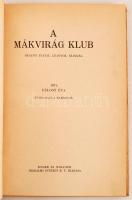Pálosy Éva: Mákvirág klub. Bp., 1933, Singer és Wolfner. Kiadói, gerincén kopottas félvászonkötésben...