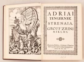 Zrínyi Miklós: Adriai tengernek Syrenaia. Hasonmás kiadás. Bp. 1980, Akadémiai Kiadó. Kovács Sándor ...