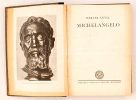 Hekler Antal: Michelangelo
Bp., 1926, Franklin Aranyozott feliratú, kopottas kiadói félvászonkötésb...