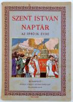 Szent István Naptár az 1940. évre. Kiadói díszes papírkötésben. A gerince enyhén sérült.