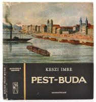 Keszi Imre: Pest-Buda. Bp., 1973, Zeneműkiadó. Kiadói vászonkötésben.