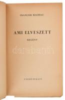 Francois Mauriac: Ami elveszett. Bp., é.n., Cserépfalvi. Kiadói egészvászon-kötésben, borítóval
