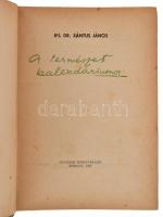 ifj. Xántus János: A természet kalendáriuma
Bukarest, 1957, Ifjúsági Könyvkiadó. Kiadói félvászonkö...