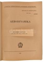 Aerodinamika. A Magyar Népköztársaság Honvédelmi Minisztériumának szolgálati használatra kiadott , k...