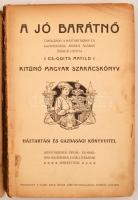 Cs.-Guits Matild: A jó barátnő. Tanácsadó a háztartásban és gazdálkodás minden ágában. Gyoma, 1904, ...