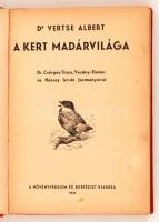 Dr. Vertse Albert: A kert madárvilága. Bp., 1941, A Növényvédelem és Kertészet Kiadása. Kiadói egész...