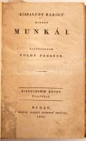 Kisfaludy Károly minden munkái. IX. kötet, Pótolékok. Két dráma. A' tatárok Magyar Országban, I...