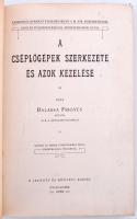 Balassa Frigyes: A cséplőgépek szerkezete és azok kezelése. Tankönyv gyanánt engedélyezve a M.Kir. K...