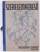 Ruzicskay György: Szerelemkereső. Száznyolc eredeti algrafia. Nagyvárad, 1935, Sonnenfeld Adolf. Félvászon kötésben, gerince szakadt, egyik lapon kis szakadással, egyébként jó állapotban.