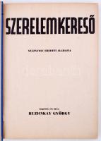 Ruzicskay György: Szerelemkereső. Száznyolc eredeti algrafia. Nagyvárad, 1935, Sonnenfeld Adolf. Fél...