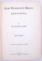 Dr. Kardos Samu: Báró Wesselényi Miklós élete és munkái. I-II. kötet. Bp., 1905, Légrády Testvérek K...