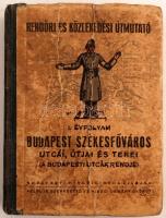 Rendőri és közlekedési útmutató: I. évfolyam Budapest székesfőváros utcái, útjai és terei. Bp., é.n., Budapesti Hirdetőiroda. Kiadói kopottas félvászonkötésben. Az előzéklapon bejegyzések.