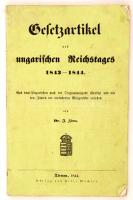 Gesetzartikel des ungarischen Reichstages 1843-1844. Aus dem Ungarischen übersetzt. Tirnau, 1844. Wachter. 40p. Kissé piszkos hátoldal