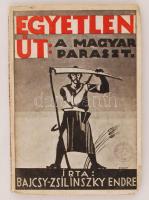 Bajcsy-Zsilinszky Endre: Egyetlen út-a magyar paraszt. Bp., 1938, Kelet Népe. Kiadói papírkötés, kissé kopott állapotban.