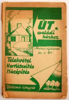 Út a családi házhoz: Telekvétel, kertlétesités, házépités. /Zöldlomb könyvek 1./ [Bp., 1936.] Löbl D. és Fia. 89 p. Szövegközti ábrákkal. Kiadói papírborítóban. Gerincén sérüléssel