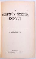 A szépművészetek könyve. 1210 mélynyomású képpel illusztrálva Bp., 1940, Pesti Hirlap könyvtára. 119...