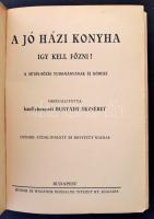 Bánffyhunyadi Hunyadi Erzsébet: A jó házi konyha. Így kell főzni!! Ötödik átdolgozott és bővített ki...