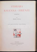 Pekár Gyula: Ferrara, Ravenna, Firenze. Korképek. 14 melléklettel és szövegbe nyomott 86 képpel.
Bp...