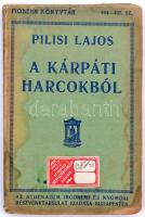 Pilisi Lajos: A kárpáti harcokból. Bp., 1915, Athenaeum. Kiadói, kissé foltos papírkötésben. Ritka kötet.